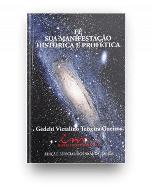 Fé - Sua Manifestação Histórica e Profética - Pr. Gedelti Gueiros
